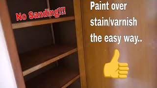 How to paint over stain  varnish surface  No Sanding [upl. by Millda618]