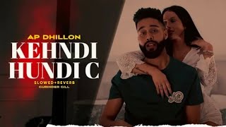 Kehndi Hundi Si Chan Tak Raah Bana De  AP Dhillon Remix  Gurinder Gill Kehndi Hundi C New Song [upl. by Revorg55]