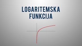 Logaritemska funkcija [upl. by Perusse90]