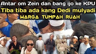 ANTAR OM ZEIN DAN BANG IJO KE KPU  TIBA TIBA ADA KANG DEDI MULYADI [upl. by Haerdna69]