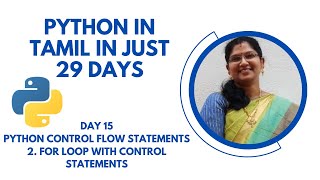 Python in Tamil  Day15 and 16 Python For Loop with Control Statements [upl. by Marfe]