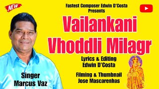 Konkani Songs 2023  VAILANKANNI VHODDLI MILAGR MARCUS VAZ  By Edwin D’Costa [upl. by Edyth140]