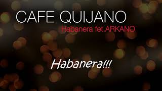 Café Quijano  Habanera feat Arkano Lyric Video [upl. by Alderman]