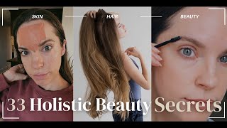 33 Holistic Beauty Secrets That Transformed My Skin amp Hair [upl. by Notyalk1]