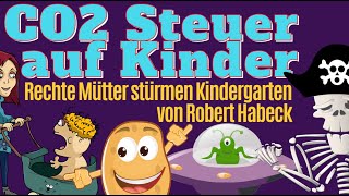 Robert Habecks Kindergarten gestürmt  Rechte Mütter gegen Kinder CO2 Steuer  Meinungspirat [upl. by Nahtahoj]