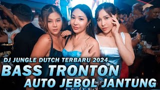 BASS TRONTON AUTO JEBOL JANTUNG  DJ JUNGLE DUTCH FULL BASS 2024 [upl. by Yerocaj983]