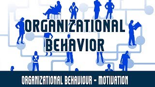 Management  Organizational Behaviour  Motivation [upl. by Aslin]