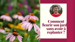 Comment fleurir son jardin sans replanter [upl. by Morty145]