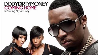 Diddy Dirty ft Skylar Grey  Im coming Home Lyrics [upl. by Leina]