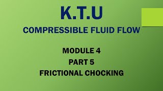 KTU  COMPRESSIBLE FLUID FLOW  CFF  MODULE 4  PART 25 FRICTIONAL CHOCKING amp ISOTHERMAL FLOW [upl. by Leihcim]