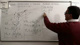 Álgebra CBC A62 Práctica 5  Teoría 06 Proyecciones y simétricos respecto a un Plano [upl. by Louella]