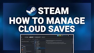 Steam – How to DeleteRestore Steam Cloud Saves  Complete 2024 Guide [upl. by Hairehcaz]