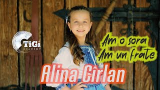 Alina Cîrlan TiGi Academy  Am o sora am un frate [upl. by Kelam]