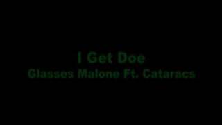 Glasses Malone Ft Cataracs  I Get Doe [upl. by Bee]