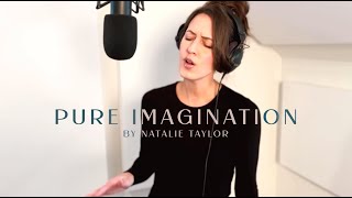 Natalie Taylor  Pure Imagination Live Performance [upl. by Regdor935]