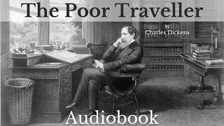 The Poor Traveller by Charles Dickens  Full Audiobook  Christmas Stories [upl. by Ycnaf]