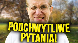 Zadaliśmy najbardziej PODCHWYTLIWE PYTANIA [upl. by Anoli]