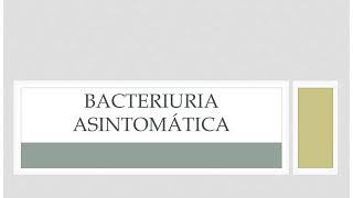 Bacteriuria Asintomática [upl. by Kirimia]