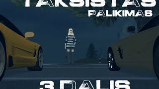 Taksistas Palikimas 3 Dalis [upl. by Eenafit]