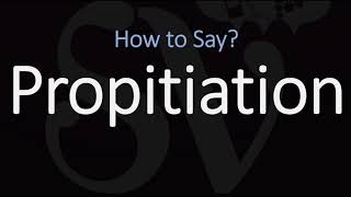 How to Pronounce Propitiation CORRECTLY [upl. by Myranda]