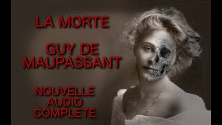 La Morte de Guy De Maupassant  Nouvelle Audio Complète [upl. by Rind855]