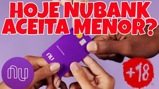 NUBANK MENOR PODE ABRIR CONTA  NUBANK ACEITA MENOR DE IDADE PODE TER CONTA PARA MENOR DE 18 ANOS [upl. by Alyar624]