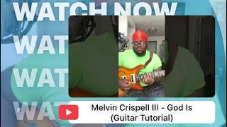 Melvin Crispell III  God Is Guitar Tutorial [upl. by Enelyam]