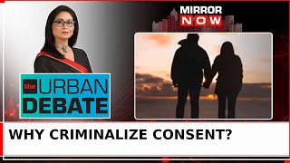 Criminalization Over Age of Consent In India Protection Or Harassment  Urban Debate [upl. by Krispin]