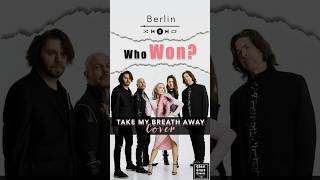 Berlin’s ‘Take My Breath Away’  Epic Cover Battle  Who Did It Best” [upl. by Cran]