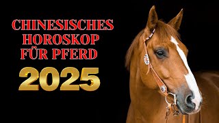 Pferd  2025 Chinesisches Horoskop Das Jahr der grünen Schlange [upl. by Jourdain235]