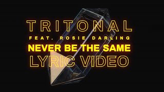 Tritonal – Never Be The Same Lyric Video ft Rosie Darling [upl. by Duster]