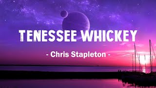 Chris Stapleton  Tennessee Whiskey Lyrics [upl. by Idahs240]