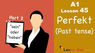 Learn German  Perfekt  Past tense  Part 2  German for beginners  A1  Lesson 45 [upl. by Yv]