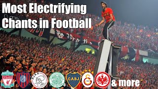 Most Electrifying Chants In Football  With Lyrics [upl. by Imoen]