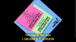 J Gruska amp P Gordon  THE HIGHER YOU RISE [upl. by Starlin]