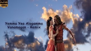 Yemma Yea Alagamma  Vanamagan  Remix video song  Jayam Ravi  Harris Jayaraj [upl. by Boothe]