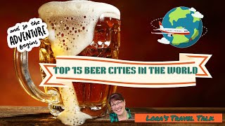 Top 15 Beer Cities In The World [upl. by Wolfy746]