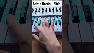 Calvin Harris  Slide  Piano Easy Tutorial for beginners piano viral easy shorts [upl. by Adnomal261]