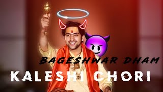 Kaleshi chori  Ft Bageshwar Dham Sarkar 😈🔥DHIRENDRA KRISHNA SASTRI 🚩 SANTANI HINDUJAY SHREE RAM [upl. by Ahsatin474]