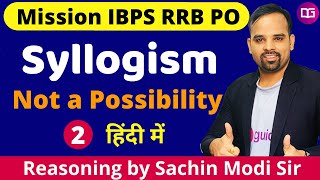 Syllogism Not a Possibility Types  Day 2  SBIRBIIBPS 2020  Reasoning by sachin modi sir [upl. by Olfe216]