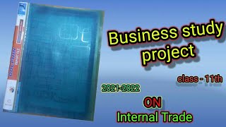 Business study project fileon internal tradeclass11project worldofgk businessproject projects [upl. by Bensen]