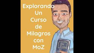 ¿ POR QUE SEGUIMOS AQUI  UN CURSO DE MILAGROS ucdm primerotupaz moz [upl. by Ok]