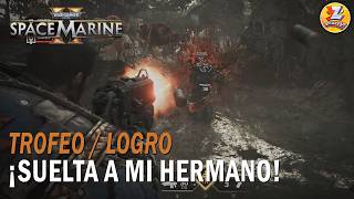 Warhammer 40000 Space Marine 2  Logro  Trofeo ¡Suelta a mi hermano Unhand My Brother Mántifex [upl. by Hanas]