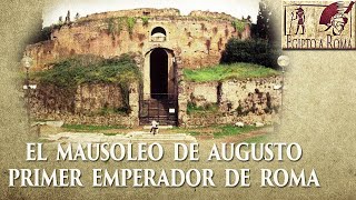 HISTORIA DEL MAUSOLEO DE AUGUSTO PRIMER EMPERADOR DE ROMA [upl. by Learrsi]