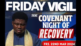 COVENANT NIGHT OF RECOVERY  FRIDAY VIGIL WITH FADA EBUBE MUONSO  22ND MARCH 2024 [upl. by Aillicirp]