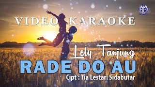 RADE DO AU Official Video Karaoke  Lely Tanjung Ft Reezal [upl. by Wendt306]