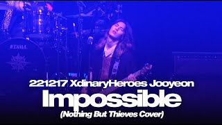 엑스디너리히어로즈 주연 XdinaryHeroes Jooyeon  Impossible Nothing But Thieves cover 221217 Overture 콘서트 [upl. by Magee883]