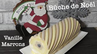 RECETTE BÛCHE DE NOËL VANILLE MARRONS [upl. by Stubstad]