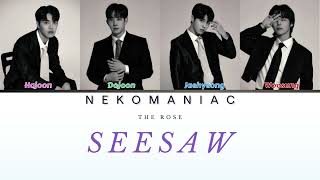 The Rose 더로즈 – SeeSaw Color Coded Lyrics EngRomHan가사 [upl. by Ardnuaet]