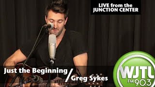 Greg Sykes  quotJust the Beginningquot [upl. by Spain]